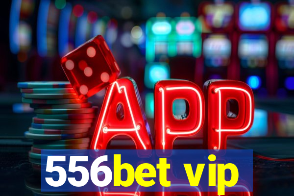 556bet vip
